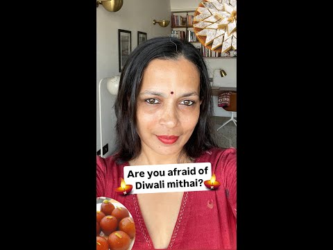 Are you afraid of Diwali mithai?