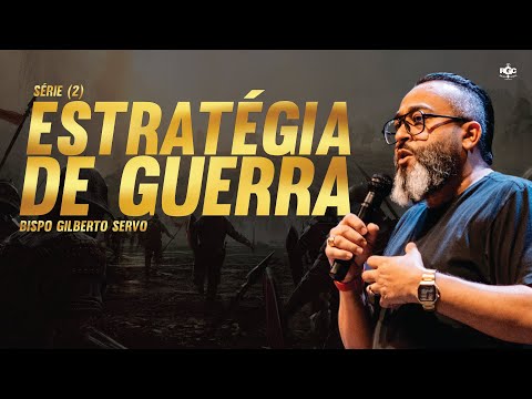 ESTRATÉGIA DE GUERRA série(2) Bispo Gilberto Servo - NOVO STUDIO