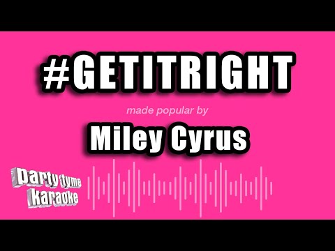 Miley Cyrus – #GETITRIGHT (Karaoke Version)