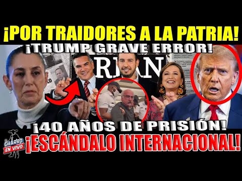 ESCANDALO INTERNACIONAAL!! ESTO PASO EN EUA ¡PRISION POR TRAIDORES! CLAUDIA SE LAS CUMPLE