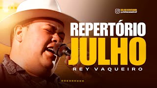 REY VAQUEIRO 2025 - REPERTÓRIO NOVO JULHO - (MÚSICAS INÉDITAS AO VIVO) FORRÓ ATUALIZADO