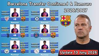 Barcelona Transfer News Confirmed & Rumours With Nico & Hato 2026/2027 ~ Update 13 Juny 2026