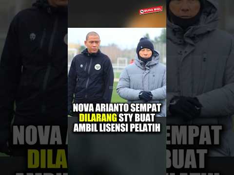 Cerita coach Nova sempat dilarang STY ambil lisensi