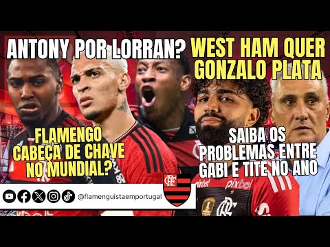 ANTONY POR LORRAN? | WEST HAM QUER PLATA | FLA CABEÇA DE CHAVE NO MUNDIAL? | PROBLEMAS: TITE E GABI