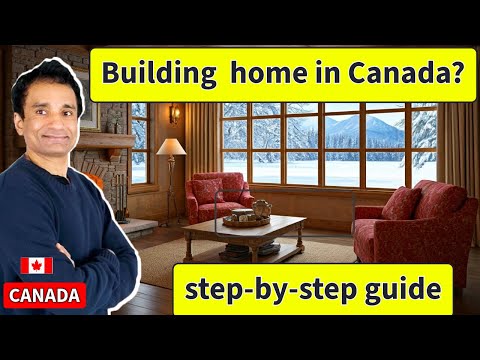 Building your dream home in Canada: A step-by-step guide