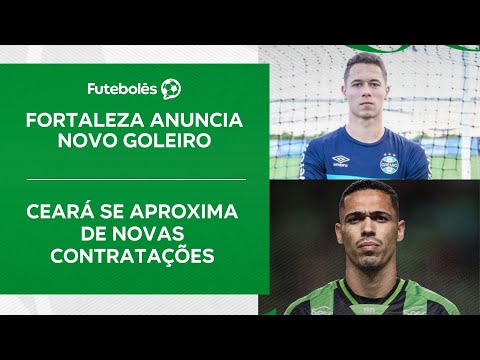 FORTALEZA ANUNCIA NOVO GOLEIRO | CEARÁ SE APROXIMA DE NOVAS CONTRATAÇÕES | FUTEBOLÊS 1/12/24