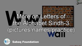 More on Letters of the Alphabet Sindh-3 (pictures/names/practice)
