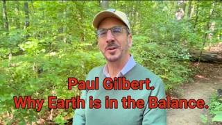 Why Earth is in the Balance