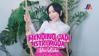 Ica Riska - Mending Jadi Istri Muda (Official Music Video)