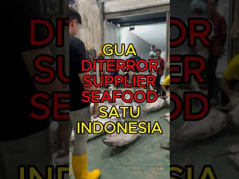 Gw DITEROR Supplier Seafood 1 Indonesia!