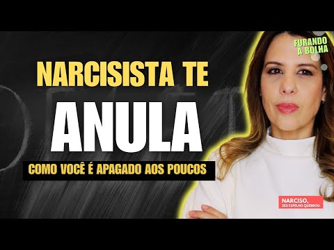 Anulação: Como o Narcisista Te Apaga aos Poucos | Furando a Bolha #3