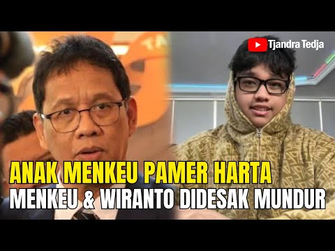 Anak Menteri Keuangan Pamer Harta, Akhirnya Menteri Keuangan Dan Wiranto Didesak Mundur!!!