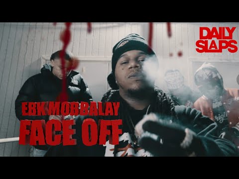 EBK Mobbalay - Face Off (Official Video) | Dir. Spky