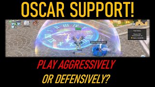 OSCAR SUPPORT! Play aggressively or defensively?