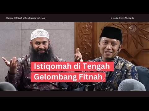 Istiqomah di Tengah Gelombang Fitnah - Ustadz DR Syafiq Riza Basalamah MA