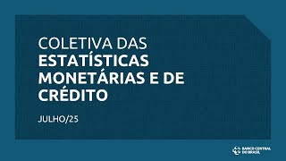 Coletiva das Estatísticas Monetárias e de Crédito