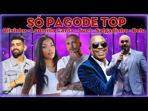 Top Pagode 2023 | Dilsinho, Ludmilla Canta, Suel, Salgadinho, Belo Só As Melhores