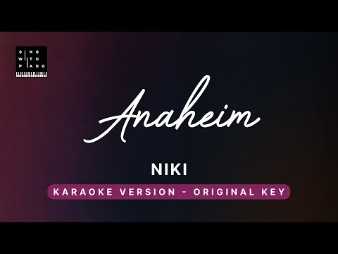 Anaheim – NIKI (Original Key Karaoke) – Piano Instrumental Cover with Lyrics