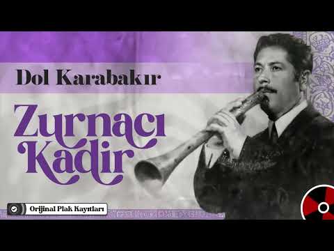 Zurnacı Kadir - Dol Karabakır