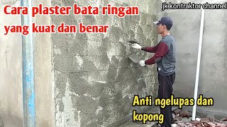 Cara plaster dinding bata ringan yang benar || anti ngelupas dan kopong