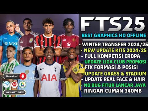 Download FTS 2025 Mobile Full Liga Eropa Graphics HD New Update Kits Final Winter Transfers 2024/25