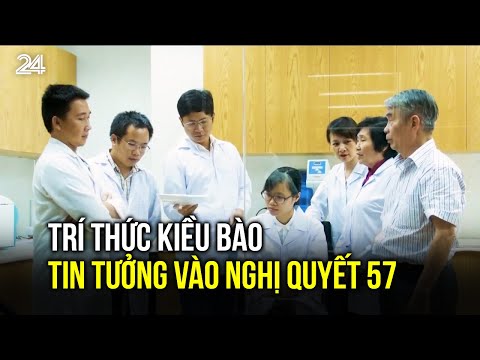 Trí thức kiều bào tin tưởng vào Nghị quyết 57| VTV24