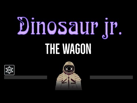 Dinosaur Jr • The Wagon (CC) 🎤 [Karaoke] [Instrumental Lyrics]