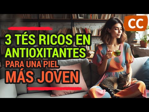 3 TÉS RICOS en ANTIOXIDANTES para una PIEL MÁS JOVEN | Ciencia de la Comida