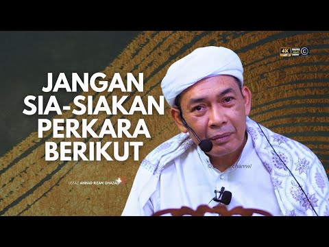 USTAZ AHMAD RIZAM - JANGAN SIA SIAKAN PERKARA BERIKUT