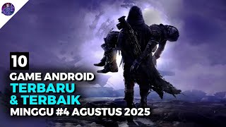 10 Game Android Terbaru dan Terbaik Rilis di Minggu Keempat Agustus 2025