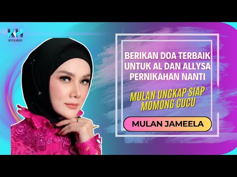 SIAP MOMONG CUCU MULAN JAMEELA BERIKAN DOA' TERBAIK UNTUK AL DAN ALYSSA DI PERNIKAHAN NANTI