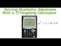 Solving Quadratic Equations with a Graphing Calculator