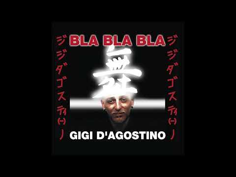 Bla Bla Bla (Radio Cut): Gigi D'Agostino!