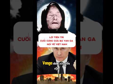 Lời tiên tri của bà VanGa nói gì về Việt Nam | Dự đoán năm 2024 #amazingninhthuan #tintuc #tiendoan