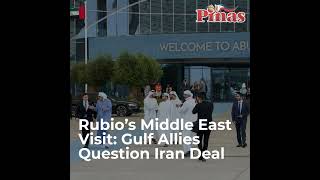 Rubio’s Middle East Visit: Gulf Allies Question Iran Deal