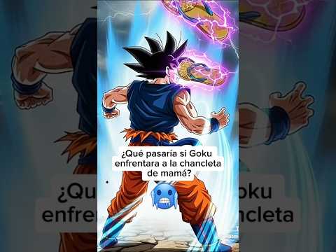 Que pasaria si goku enfrentara la chancleta de mamá? 🤣🤣🤣 #shorts