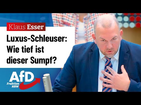 Luxusschleuser: Wie tief ist dieser Sumpf? - Klaus Esser (AfD)