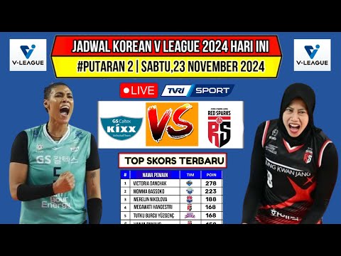 Jadwal Liga Voli Korea 2024 Hari ini~Gs Caltex vs Red Sparks~Klasemen & Top Skor Terbaru~Live Tvri