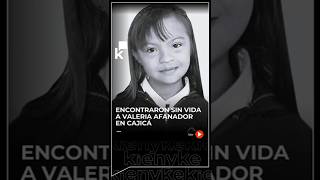 Encontraron sin vida a Valeria Afanador en Cajicá