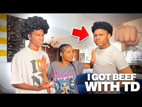 I GOT BEEF WITH TD…😡👀 *WE NOT COOL NO MORE*