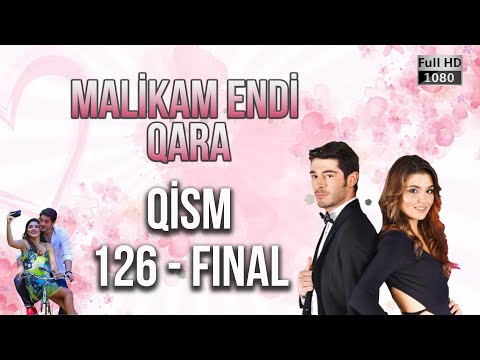 Malikam Endi Qara 126.Qism - ᴴᴰ (FINAL)