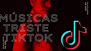 TOP 10 MUSICAS DO TIKTOK TRISTE "ATENÇÃO ESSE AUDIO VAI FAZER VOCÊ CHORAR"
