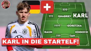 Lennart Karl MUSS in die Startelf! So spielt Deutschland gegen die Schweiz
