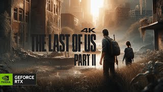 The Last of Us Part 2  Remastered PC Gameplay 4K | Prologue