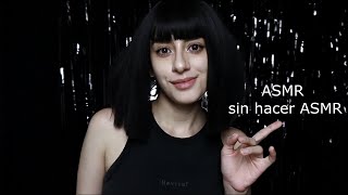 ASMR SIN HACER ASMR PARA IRTE A DORMIR