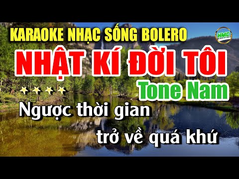 Karaoke Nhạc Trữ Tình Tone Nam Dễ Hát | Nhạc Trữ Tình BOLERO Tuyển Chọn – NHẬT KÝ ĐỜI TÔI