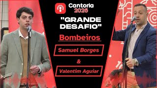Cantoria: "Grande Desafio" com Valentim Aguiar e Samuel Borges - Bombeiros 2026