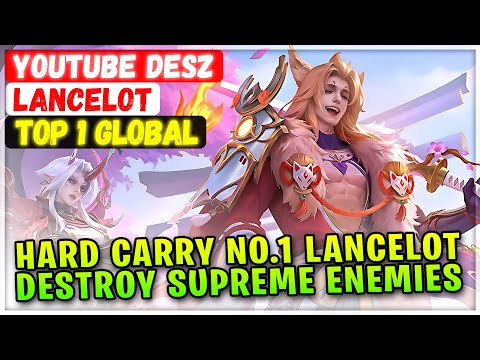 Hard Carry No.1 Lancelot Destroy Supreme Enemies [ Top Global Lancelot ] Youtube Desz Mobile Legends