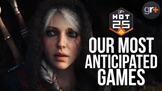 The 25 HOTTEST upcoming games right now