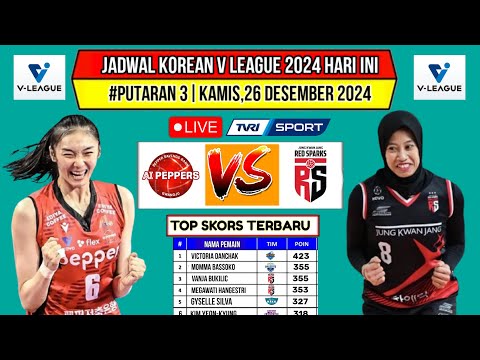 Jadwal Liga Voli Korea 2024 Hari ini~Ai Pepper vs Red Sparks~Klasemen & Top Skor Terbaru~Live Tvri